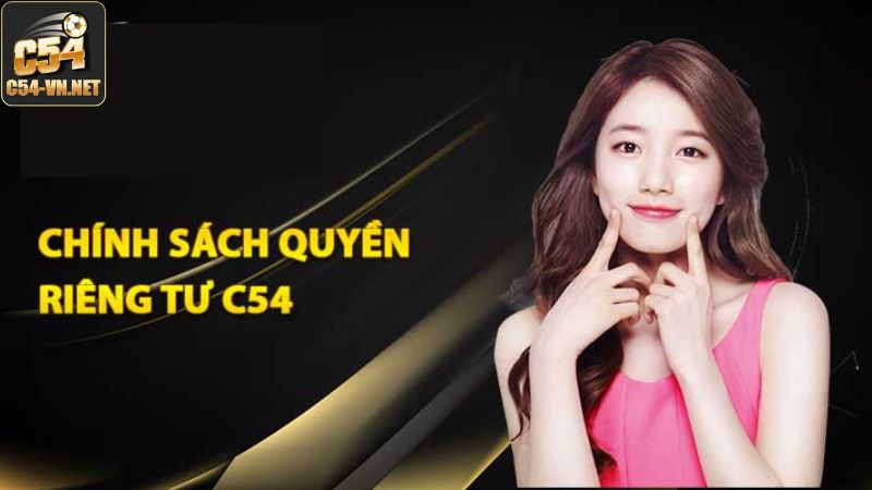 Quyền Riêng Tư C54 - Nắm Rõ Quy Định, Bảo Vệ Lợi Ích 1 Giới thiệu sơ lược về chính sách riêng tư tại nhà cái