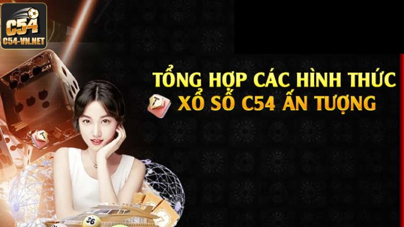 Top các sảnh xổ số C54 có tiếng tăm hiện nay