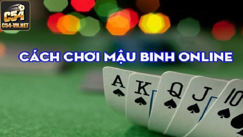 Chiến thuật tối ưu chiến thắng khi chơi mậu binh online