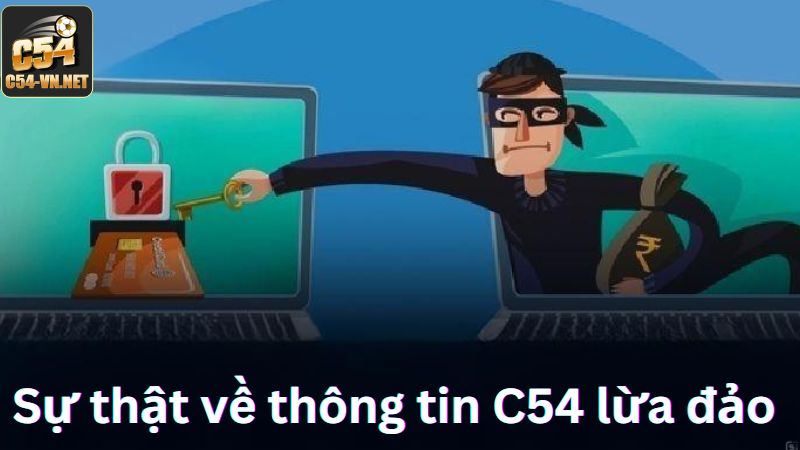 Minh chứng C54 lừa đảo là sai sự thật