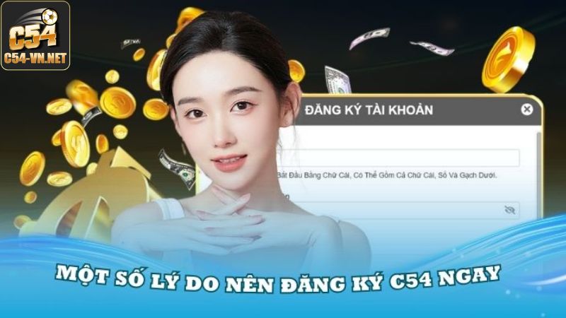 Đăng ký C54 với nhiều lợi ích nổi bật cho khách hàng